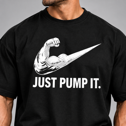JUST PUMP IT  T-shirt oversize